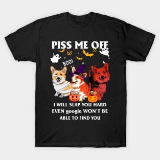 Halloween Corgi Lover T-shirt Piss Me Off I Will Slap You So Hard Even Google Won't Be Able To Find You Gift T-Shirt